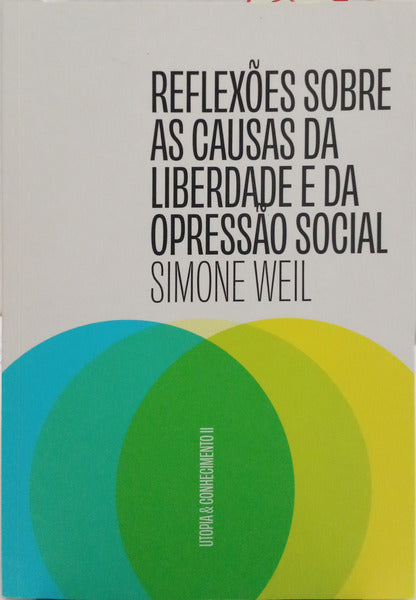 REFLEXÕES SOBRE AS CAUSAS DA LIBERDADE E DA OPRESSÃO SOCIAL.