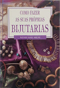 COMO FAZER AS SUAS PRÓPRIAS BIJUTARIAS.
