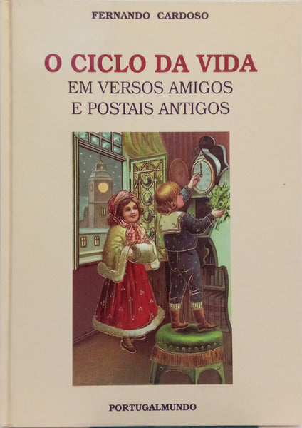 O CICLO DA VIDA EM VERSOS AMIGOS E POSTAIS ANTIGOS.