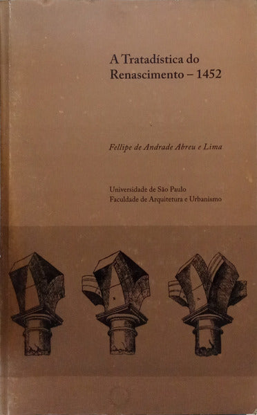 ABREU E LIMA. (Fellipe de Andrade) A TRATADÍSTICA DO RENASCIMENTO, 1452. [1.ª EDIÇÃO]