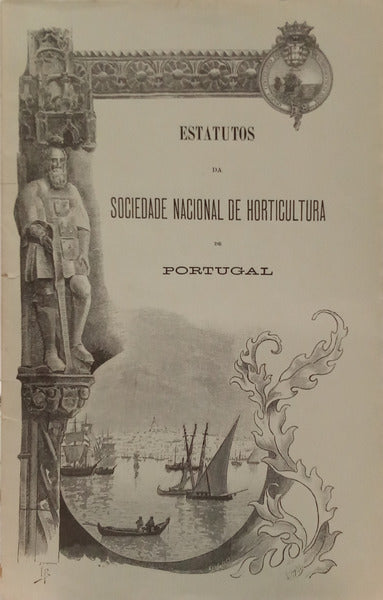 ESTATUTOS DA SOCIEDADE NACIONAL DE HORTICULTURA PORTUGAL APPROVADOS POR ALVARÁ DE 13 DE OUTUBRO DE 1898.