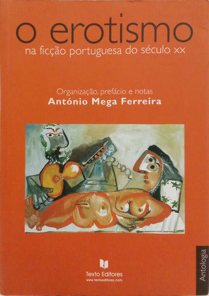 O EROTISMO NA FICÇÃO PORTUGUESA DO SÉCULO XX, ANTOLOGIA.