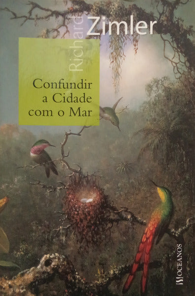 CONFUNDIR A CIDADE COM O MAR. [1.ª EDIÇÃO]