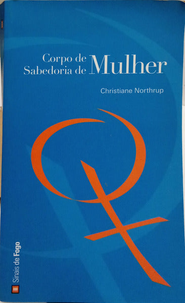 CORPO DE MULHER, SABEDORIA DE MULHER. [2.ª EDIÇÃO]