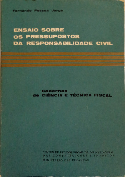 ENSAIO SOBRE OS PRESSUPOSTOS DA RESPONSABILIDADE CIVIL.
