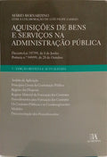AQUISIÇÕES DE BENS E SERVIÇOS NA ADMINISTRAÇÃO PÚBLICA. [3.ª EDIÇÃO]