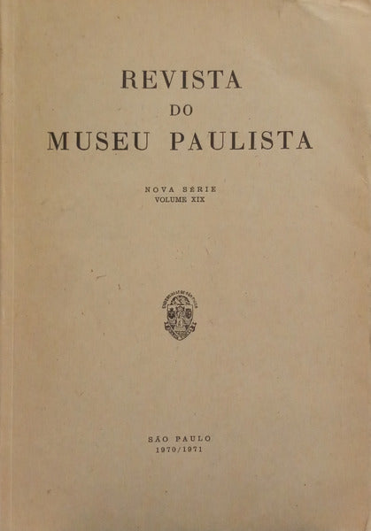 REVISTA DO MUSEU PAULISTA: NOVA SÉRIE, VOLUME XIX.
