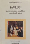 FAMÍLIAS: PARENTES, CASA E SEXUALIDADE NA SOCIEDADE ANTIGA.