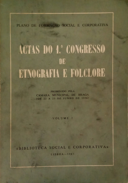 ACTAS DO 1.º CONGRESSO DE ETNOGRAFIA E FOLCLORE, VOLUME I.