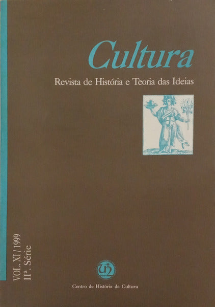 CULTURA, REVISTA DE HISTÓRIA E TEORIA DAS IDEIAS, VOL. XI, II.ª SÉRIE, 1999.
