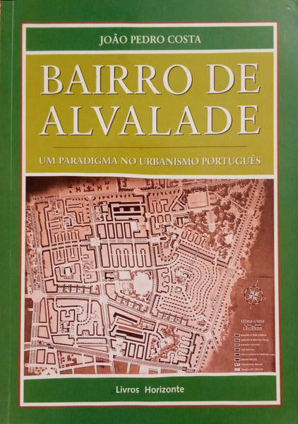 BAIRRO DE ALVALADE: UM PARADIGMA NO URBANISMO PORTUGUÊS.