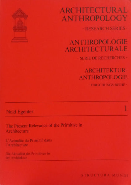 ARCHITECTURAL ANTHROPOLOGY: RESEARCH SERIES. ANTHROPOLOGIE ARCHITECTURALE: SERIE DE RECHERCHES. ARCHITEKTUR-ANTHROPOLOGIE: FORSCHUNGSREIHE. [VOL. 1]