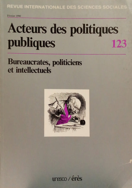REVUE INTERNATIONALE DES SCIENCES SOCIALES, 123, FÉVRIER 1990: ACTEURS DES POLITIQUES PUBLIQUES.