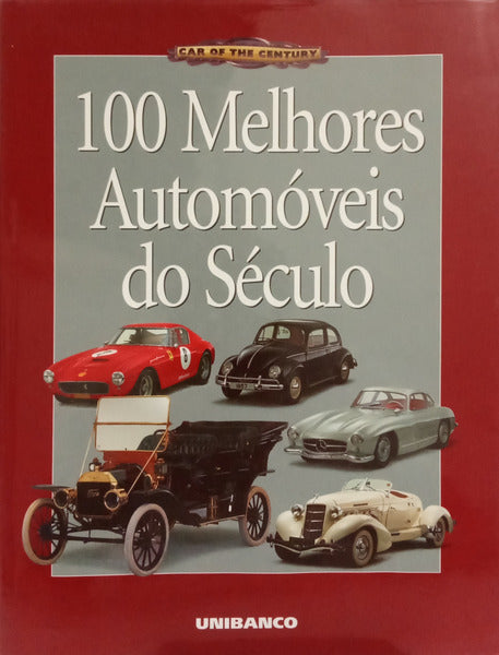 CEM MELHORES AUTOMÓVEIS DO SÉCULO. [C/SOBRECAPA]