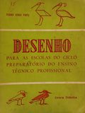 LIVRO DE DESENHO PARA AS ESCOLAS DO CICLO PREPARATÓRIO DO ENSINO TÉCNICO PROFISSIONAL. [3.ª EDIÇÃO]