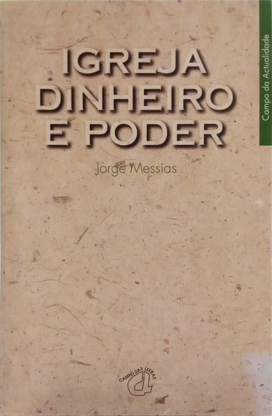 IGREJA, DINHEIRO E PODER. [1.Âª EDIÃ‡ÃƒO]