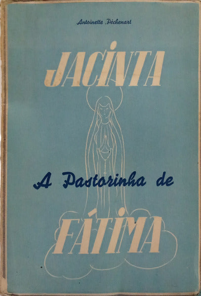 JACINTA: A PASTORINHA DE FÁTIMA.