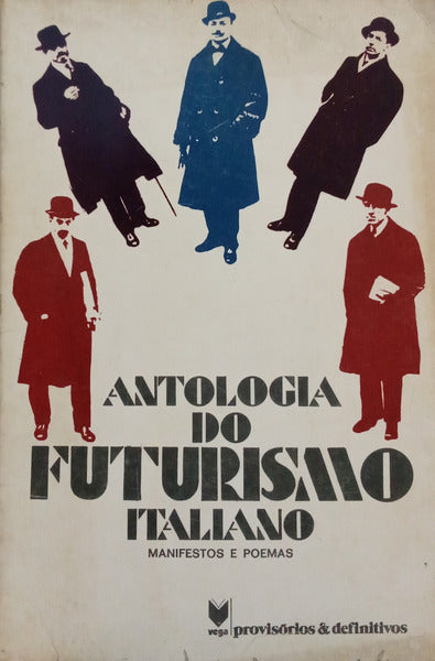 ANTOLOGIA DO FUTURISMO ITALIANO (MANIFESTOS E POEMAS).