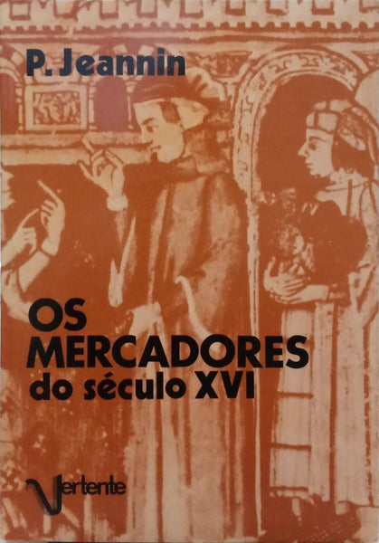 OS MERCADORES DO SÉCULO XVI.