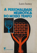 A PERSONALIDADE NEURÓTICA DO NOSSO TEMPO.