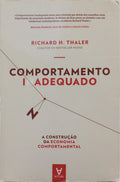 COMPORTAMENTO INADEQUADO: A CONSTRUÇÃO DA ECONOMIA COMPORTAMENTAL.