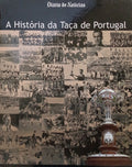 A HISTÓRIA DA TAÇA DE PORTUGAL.