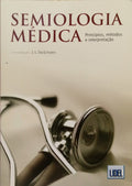 SEMIOLOGIA MEDICA: PRINCÍPIOS, MÉTODOS E INTERPRETAÇÃO.
