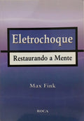 ELETROCHOQUE: RESTAURANDO A MENTE.