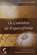 OS CAMINHOS DA ESQUIZOFRENIA. [1.ª EDIÇÃO]