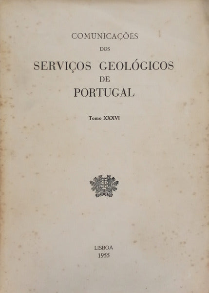 COMUNICAÇÕES DOS SERVIÇOS GEOLÓGICOS DE PORTUGAL, TOMO XXXVI.