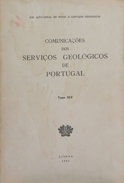 COMUNICAÇÕES DOS SERVIÇOS GEOLÓGICOS DE PORTUGAL, TOMO XLV.