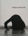 HELENA ALMEIDA: PÉS NO CHÃO, CABEÇA NO CÉU. HELENA ALMEIDA: FEET ON THE GROUND, HEAD IN THE SKY. [2.ª EDIÇÃO]