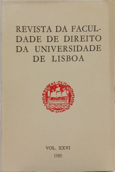 REVISTA DA FACULDADE DE DIREΙΤΟ DA UNIVERSIDADE DE LISBOA, VOL. XXVI, 1985.