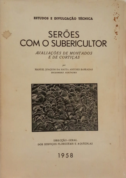 SERÕES COM O SUBERICULTOR: AVALIAÇÕES DE MONTADOS E DE CORTIÇAS.