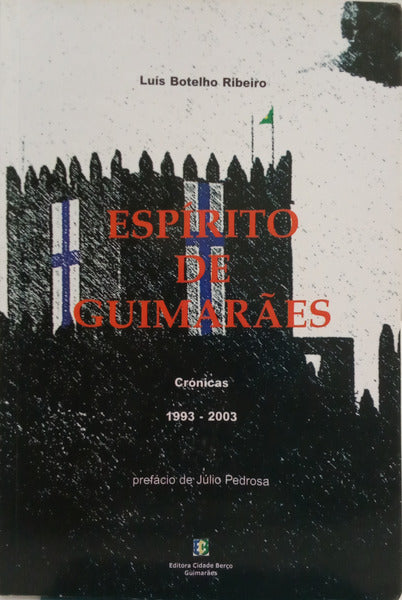 ESPÍRITO DE GUIMARÃES: CRÓNICAS 1993-2003.
