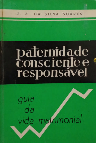 PATERNIDADE CONSCIENTE E RESPONSÁVEL. [4.ª EDIÇÃO]
