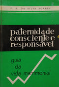 PATERNIDADE CONSCIENTE E RESPONSÁVEL. [4.ª EDIÇÃO]