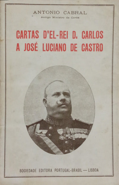 CARTAS D'EL-REI D. CARLOS A JOSÉ LUCIANO DE CASTRO. [BRO.]