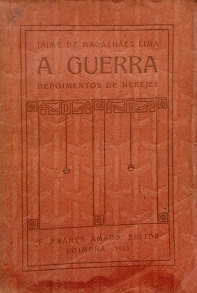 A GUERRA: DEPOIMENTOS DE HEREJES.