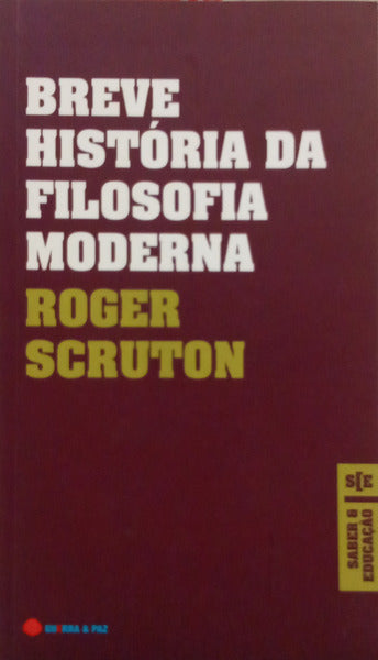 BREVE HISTÓRIA DA FILOSOFIA MODERNA. [1.ª EDIÇÃO]