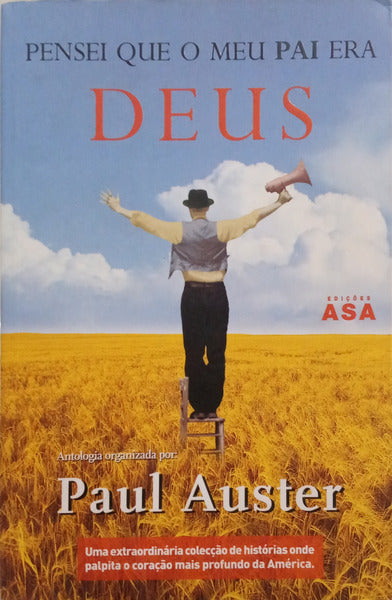 PENSEI QUE O MEU PAI ERA DEUS. [1.ª EDIÇÃO]