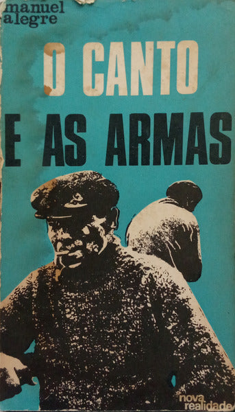 ALEGRE. (Manuel) O CANTO E AS ARMAS.