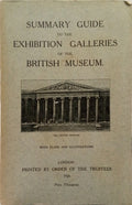 SUMMARY GUIDE TO THE EXHIBITION GALLERIES OF THE BRITISH MUSEUM.