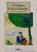 BONACHO. (Maria Lucília) O FUTURO ESTÁ A ESTUDAR.