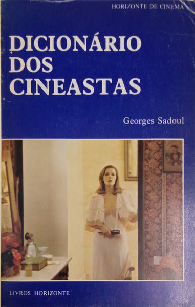 SADOUL. (Georges) DICIONÁRIO DOS CINEASTAS.