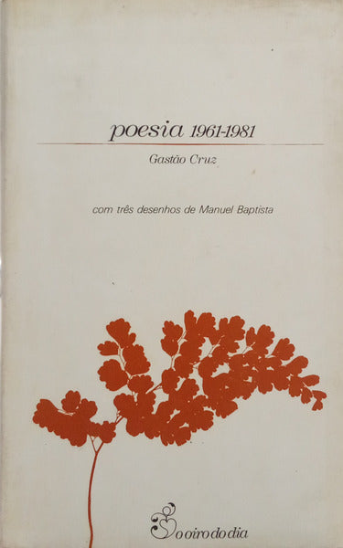 CRUZ. (Gastão) POESIA 1961-1981.