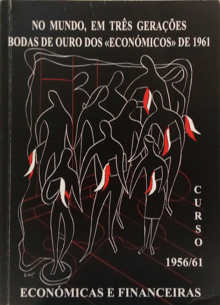 NO MUNDO, EM TRÊS GERAÇÕES: BODAS DE OURO DOS «ECONÓMICOS» DE 1961.