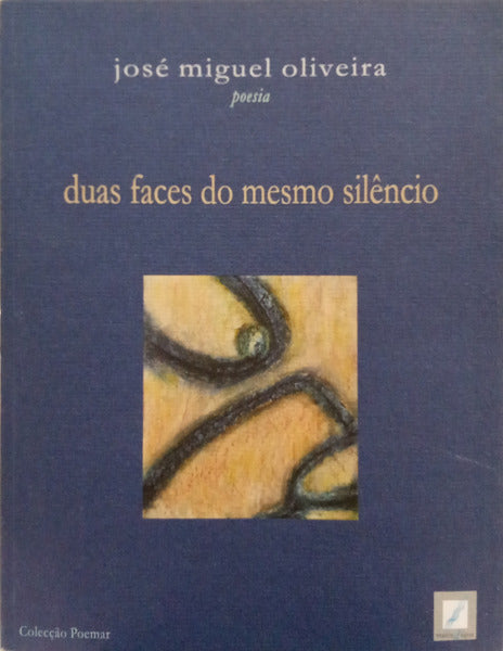 OLIVEIRA. (José Miguel) DUAS FACES DO MESMO SILÊNCIO.