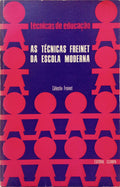 FREINET. (Celestin) AS TÉCNICAS FREINET DA ESCOLA MODERNA.
