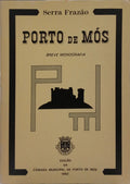 SERRA FRAZÃO. PORTO DE MÓS: BREVE MONOGRAFIA.